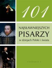 Okładka książki 101 najsłynniejszych pisarzy w dziejach Polski i świata