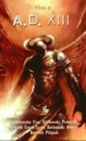 A.D.XIII. Tom 2 - praca zbiorowa. Autor:   Praca zbiorowa. Dadada.pl Okładka książki A.D.XIII. Tom 2 - praca zbiorowa