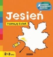 Akademia Mądrego Dziecka. Jesień. Autor: Boboryk Anna. Dadada.pl Okładka książki Akademia Mądrego Dziecka. Jesień