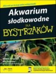 Okładka książki Akwarium słodkowodne dla bystrzaków