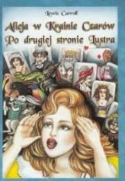 Okładka książki Alicja w krainie czarów / Po drugiej stronie lustra