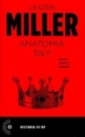 Anatomia siły. Autor: Krasowski Robert, Leszek Miller. Dadada.pl Okładka książki Anatomia siły