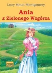 Ania z Zielonego Wzgórza. Autor: Montgomery Lucy Maud. Dadada.pl Okładka książki Ania z Zielonego Wzgórza