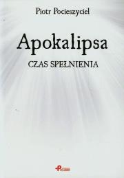 Okładka książki Apokalipsa Czas spełnienia