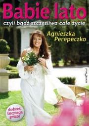 Babie Lato - Agnieszka Perepeczko. Autor: Perepeczko Agnieszka. Dadada.pl Okładka książki Babie Lato - Agnieszka Perepeczko