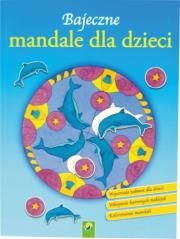 Bajeczne mandale dla dzieci - Delfin. Autor: Opracowanie zbiorowe. Dadada.pl Okładka książki Bajeczne mandale dla dzieci - Delfin