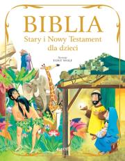 Biblia. Stary i Nowy Testament dla dzieci. Autor: Stelio Martelli, ilustracje Tony Wolf. Dadada.pl Okładka książki Biblia. Stary i Nowy Testament dla dzieci