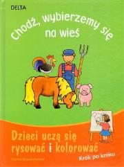Okładka książki Chodź, wybierzemy się na wieś. Dzieci...