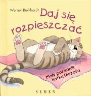 Daj się rozpieszczać. Autor: Werner Burkhardt. Dadada.pl Okładka książki Daj się rozpieszczać