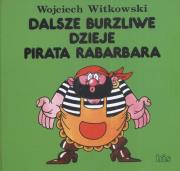 Dalsze burzliwe dzieje pirata Rabarbara. Autor: Witkowski Wojciech. Dadada.pl Okładka książki Dalsze burzliwe dzieje pirata Rabarbara