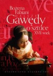 Dalsze gawędy o sztuce XVII wiek - Audiobook. Autor: Fabiani Bożena. Dadada.pl Okładka książki Dalsze gawędy o sztuce XVII wiek - Audiobook