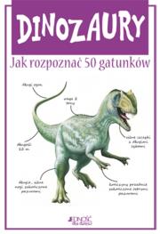 Dinozaury. Jak rozpoznać 50 gatunków. Autor: Parker Steve. Dadada.pl Okładka książki Dinozaury. Jak rozpoznać 50 gatunków