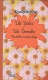 Dla Babci i dla Dziadka. Upominki na każdą okazję. Autor: Strukowska Dorota. Dadada.pl Okładka książki Dla Babci i dla Dziadka. Upominki na każdą okazję