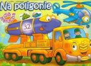 Dla malucha. Na poligonie. Autor: OPRACOWANIE  ZBIOROWE. Dadada.pl Okładka książki Dla malucha. Na poligonie