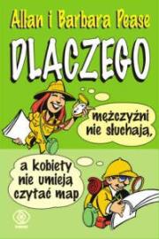 Dlaczego mężczyźni nie słuchają, a kobiety nie.... Autor: Allan Pease, Barbara Pease. Dadada.pl Okładka książki Dlaczego mężczyźni nie słuchają, a kobiety nie...