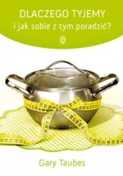 Okładka książki Dlaczego tyjemy i jak sobie z tym poradzić?