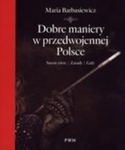 Okładka książki Dobre maniery w przedwojennej Polsce
