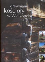Okładka książki Drewniane kościoły w Wielkopolsce