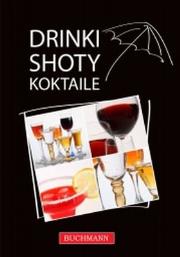 Okładka książki Drinki, shoty, koktajle