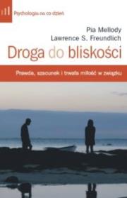 Okładka książki Droga do bliskości. Prawda, szacunek i trwała miło