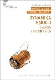 Dynamika emocji. Teoria i praktyka. Autor: Dariusz Doliński, Wojciech Błaszczak. Dadada.pl Okładka książki Dynamika emocji. Teoria i praktyka