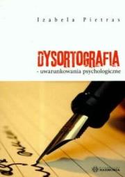 Okładka książki Dysortografia - uwarunkowania psychologiczne
