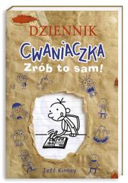 Dziennik cwaniaczka. Zrób to sam!. Autor: Jeff Kinney. Dadada.pl Okładka książki Dziennik cwaniaczka. Zrób to sam!