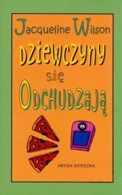 Dziewczyny się odchudzają - Jacqueline Wilson. Autor: Jacqueline Wilson. Dadada.pl Okładka książki Dziewczyny się odchudzają - Jacqueline Wilson