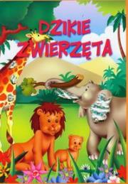 Dzikie zwierzęta. Autor: praca zbiorowa. Dadada.pl Okładka książki Dzikie zwierzęta