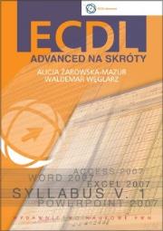 ECDL Advanced na skróty z CD-ROM. Edycja 2011. Autor: Żarowska-Mazur Alicja, Węglarz Waldemar. Dadada.pl Okładka książki ECDL Advanced na skróty z CD-ROM. Edycja 2011