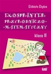 Ekosprinter przyrodniczo-matematyczny kl.2. Autor: Elżbieta Dędza. Dadada.pl Okładka książki Ekosprinter przyrodniczo-matematyczny kl.2