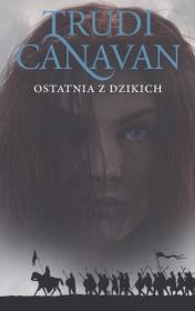 Era Pięciorga T2. Ostatnia z Dzikich. Autor: Canavan Trudi. Dadada.pl Okładka książki Era Pięciorga T2. Ostatnia z Dzikich