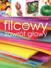 Filcowy zawrót głowy. Autor: Piotr Syndoman, Joanna Tołłoczko. Dadada.pl Okładka książki Filcowy zawrót głowy