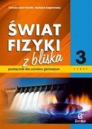 Fizyka GIM Świat Fizyki z bliska cz.3 podr  ZamKor. Autor: Sagnowska Barbara, Danuta Szot-Gawlik. Dadada.pl Okładka książki Fizyka GIM Świat Fizyki z bliska cz.3 podr  ZamKor
