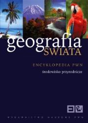 Okładka książki Geografia świata. T. 1. Encyklopedia PWN Środowisko przyrodnicze