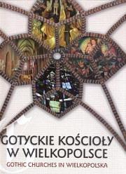 Okładka książki Gotyckie kościoły w Wielkopolsce