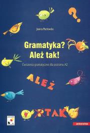 Gramatyka? Ależ tak! Ćwiczenia gramatyczne A2. Autor: Joanna Machowska. Dadada.pl Okładka książki Gramatyka? Ależ tak! Ćwiczenia gramatyczne A2