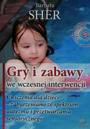 Gry i zabawy we wczesnej interwencji. Ćwiczenia.... Autor: Barbara Sher. Dadada.pl Okładka książki Gry i zabawy we wczesnej interwencji. Ćwiczenia...