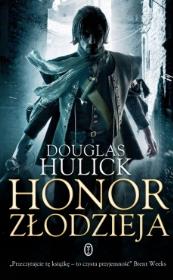 Honor złodzieja. Autor: Hulick Douglas. Dadada.pl Okładka książki Honor złodzieja