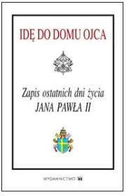 Okładka książki Idę do domu Ojca