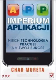 Okładka książki Imperium aplikacji. Niech technologia pracuje...