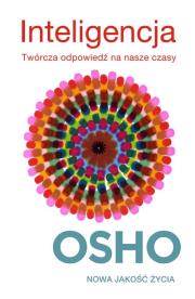 Inteligencja. Twórcza odpowiedź na nasze czasy. Autor: Osho. Dadada.pl Okładka książki Inteligencja. Twórcza odpowiedź na nasze czasy