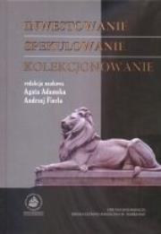 Okładka książki Inwestowanie, spekulowanie, kolekcjonowanie