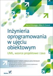 Inżynieria oprogramowania w ujęciu obiektowym. UML. Autor: Bruegge Bernd, Dutoit Allen H.. Dadada.pl Okładka książki Inżynieria oprogramowania w ujęciu obiektowym. UML