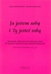 Ja jestem sobą i Ty jesteś sobą. Program Edukacji Psychologicznej. Autor: Nora Grochowska, Renata Gugnacka. Dadada.pl Okładka książki Ja jestem sobą i Ty jesteś sobą. Program Edukacji Psychologicznej