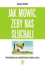 Jak mówić, żeby nas słuchali. Autor: Sonya Hamlin. Dadada.pl Okładka książki Jak mówić, żeby nas słuchali