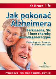 Jak pokonać Alzheimera. Autor: Bruce Fife. Dadada.pl Okładka książki Jak pokonać Alzheimera