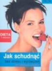 Okładka książki Jak schudnąć bez stresu i wyrzeczeń