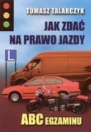 Okładka książki Jak zdać na prawo jazdy. ABC egzaminu