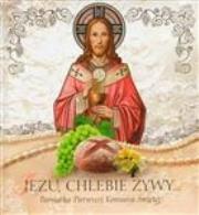 Okładka książki Jezu, Chlebie żywy...pamiątka Pierwszej Komunii